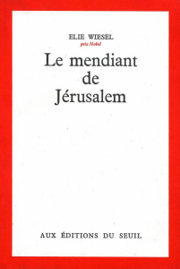 Le mendiant de Jérusalem - Wiesel Elie