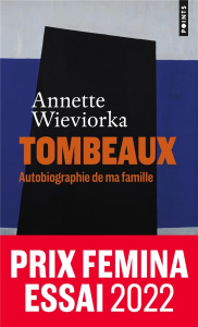 Tombeaux. Autobiographie de ma famille - Wieviorka Annette