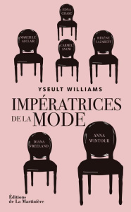 Impératrices de la mode - Williams Yseult