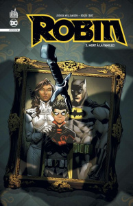 Robin Infinite Tome 3 : Mort à la famille ! - Williamson Joshua ; Cruz Roger ; Guerrero Luis ; D