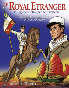 Le Royal Etranger. 1er Régiment Etranger de Cavalerie - Williamson Willy-Harold ; Gmeline Patrick de