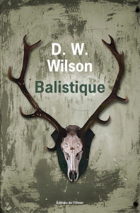 Balistique - Wilson Dave W. ; Nasalik Madeleine