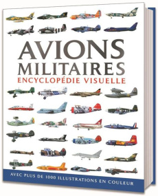 Avions militaires. Encyclopédie visuelle - Winchester Jim ; Dréer Francis