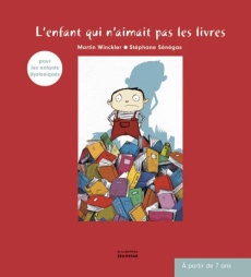 L'enfant qui n'aimait pas les livres - Winckler Martin ; Sénégas Stéphane