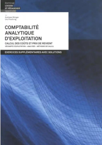 Comptabilité analytique d'exploitation. Calcul des coûts et prix de revient - Exercices supplémentai - Winiger Andreas ; Prochinig Urs