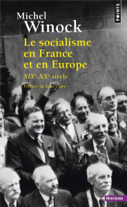 Le socialisme en France et en Europe. XIVe-XXe siècle - Winock Michel ; Oury Jean