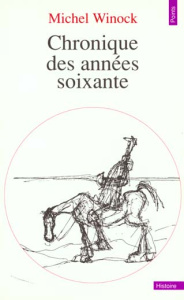 Chronique des années soixante - Winock Michel