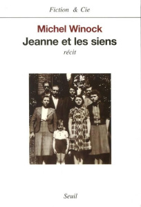 Jeanne et les siens - Winock Michel