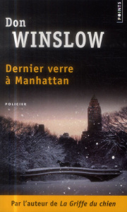Dernier verre à Manhattan - Winslow Don ; Loubat-Delranc Philippe