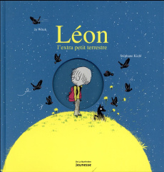 Léon. L'extra petit terrestre - Witek Jo ; Kiehl Stéphane