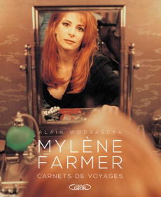 Mylène Farmer. Carnets de voyages - Wodrascka Alain