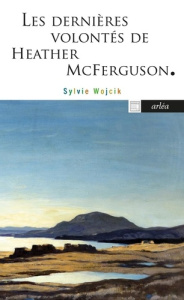 Les dernières volontés de Heather McFerguson - Wojcik Sylvie