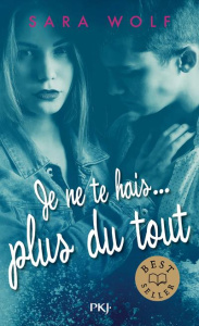 Lovely Vicious Tome 3 : Je ne te hais plus du tout - Wolf Sara ; Maillard Alexandra