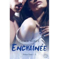 Ethan Frost Tome 2 : Enchaînée - Wolff Tracy ; Allouch Claire