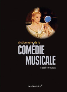 Dictionnaire de la comédie musicale - Wolgust Isabelle