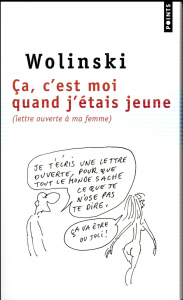 Ca, c'est moi quand j'étais jeune. Lettre ouverte à ma femme - Wolinski Georges ; Wolinski Maryse