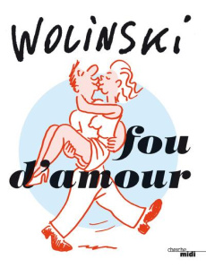 Fou d'amour - Wolinski Georges ; Wolinski Maryse