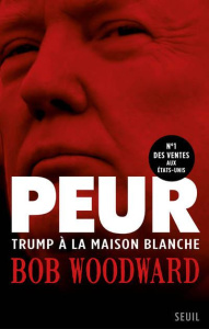Peur. Trump à la maison blanche - Woodward Bob ; Dutheil de La Rochère Cécile ; Sain
