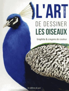 L'art de dessiner des oiseaux. Graphites et crayons de couleur - Woollett Alan ; Piquet Delphine ; Bricknell Paul