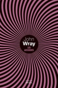 Les accidents - Wray John ; Recoursé Charles