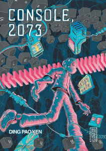 Console 2073 - Ding Pao-Yen ; Ning An ; Delvallée Bruno ; Montési