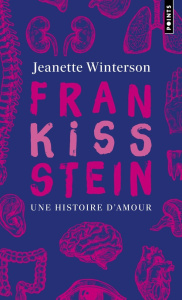 FranKISSstein. Une histoire d'amour - Winterson Jeanette ; Leroy Céline
