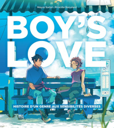 Boy's Love. Histoire d'un genre aux sensibilités diverses - Sudal Meyra ; Reculard Priscilla