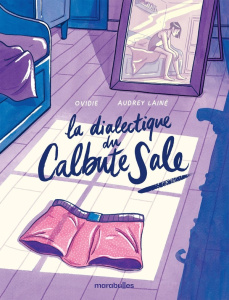 La dialectique du calbute sale - Ovidie ; Lainé Audrey