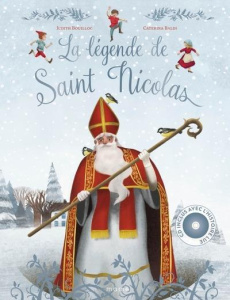 La légende de saint Nicolas. Avec 1 CD audio - Bouilloc Judith ; Baldi Caterina ; Courrèges Gaëta
