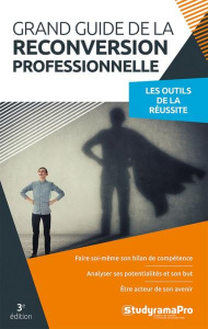 Le grand guide de la reconversion professionnelle. 3e édition - Hériche JC