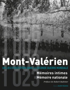 Mont Valérien. Un lieu d'exécution dans la Seconde Guerre mondiale. Mémoires intimes, mémoire nation - Peaucelle-Delelis Véronique ; Portier Jeanne ; Bad