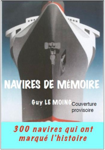 Navires de mémoires. Les navires qui ont marqué l'histoire - Le Moing Guy