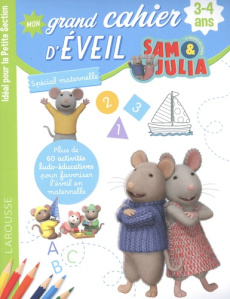 Mon grand cahier d'éveil Sam et Julia La maison des souris. Spécial maternelle, idéal pour la Petite - Girac-Marinier Carine