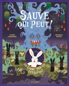 Sauve qui peut ! Un livre pop-up effrayant - Buxton Annabelle ; Charbonnel Olivier