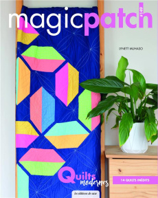 Magic patch N° 149 : Quilts modernes - Muhaso Lynett