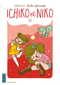 Ichiko et Niko Tome 5 - Yamamoto Lunlun ; Raillard Misato