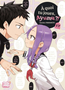 A quoi tu joues, Ayumu ?! Tome 17 - Yamamoto Soichiro ; Desbief Thibaud