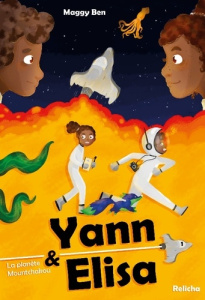 Yann & Elisa. Tome 1, La planète Mountchakou - Ben Maggy