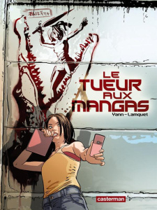 Le tueur aux mangas Tome 1 - YANN/LAMQUET