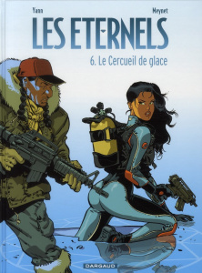 Les Eternels Tome 6 : Le Cercueil de glace - YANN/MEYNET FELIX