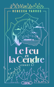 Legacy/02/Le feu et la cendre - Yarros Rebecca