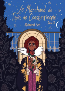 Le marchand de tapis de Constantinople Tome 2 - Yee Reimena ; Galand Romain