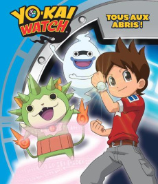 Yo-Kai Watch : Tous aux abris ! - VIZ MEDIA