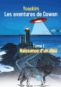 Les aventures de Cowen Tome 1 : Naissance d'un dieu - YOACKIM