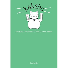 Kakébo. Mon budget au quotidien et dans la bonne humeur - Yokoyama Mitsuaki ; Chauvel-Mizobé Ayako