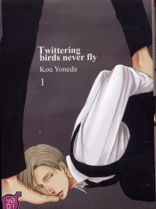 Twittering Birds never Fly Tome 1 - Yoneda Kou ; Pujol Nicolas