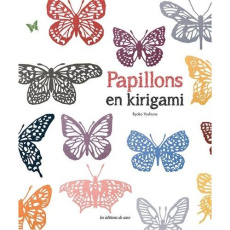 Papillons en kirigami - Yoshiura Ryoko ; Perrillat Mayuko