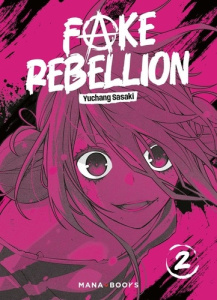 Fake Rebellion. Tome 2 - Yuchang Sasaki