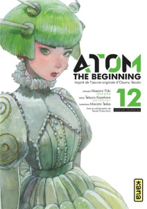 Atom The Beginning Tome 12 - Yûki Masami ; Kasahara Tetsuro ; Tezuka Osamu ; Te