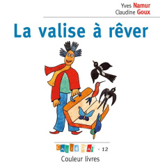 La valise à rêver - Namur Yves ; Goux Claudine